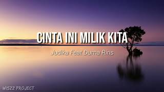 Judika feat. Duma Riris - Cinta Ini Milik Kita (Lirik)