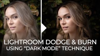 Fast Lightroom Dodge & Burn Using “Dark Mode” Technique | Mastering Your Craft