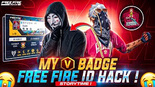 My V Badge Free Fire I'D Hack ⚠️|| How My Free Fire Account Got Hacked 😱 || Free Fire Story Time 🔥