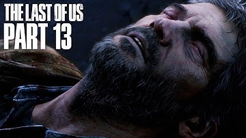 THE LAST OF US Gameplay Walkthrough Part 13 - PLEASE BE OKAY JOEL