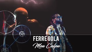 Video thumbnail of "Ferre Gola - Mea Culpa Lyrics"