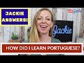 Jackie Answers: "How did I learn Portuguese?" (English subtitles)