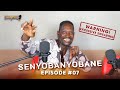 EP 07 | SENYOBANYOBANE on beef with Skomota, Peulwane, Moruti Gucci, King Monada, children, marriage