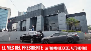 Mes Del Presidente, la promo de Excel Automotriz