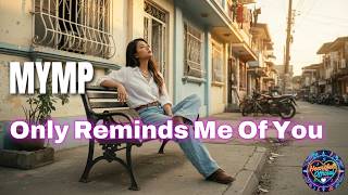 Only Reminds Me Of You - MYMP Eileen Cover