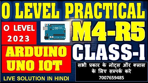 O LEVEL M4-R5.1 IOT PRACTICAL ( ARDUINO UNO IOT  ) CLASS 1ऐसे ही QUESTION आयेगे JAN 2023 IOT GUESS