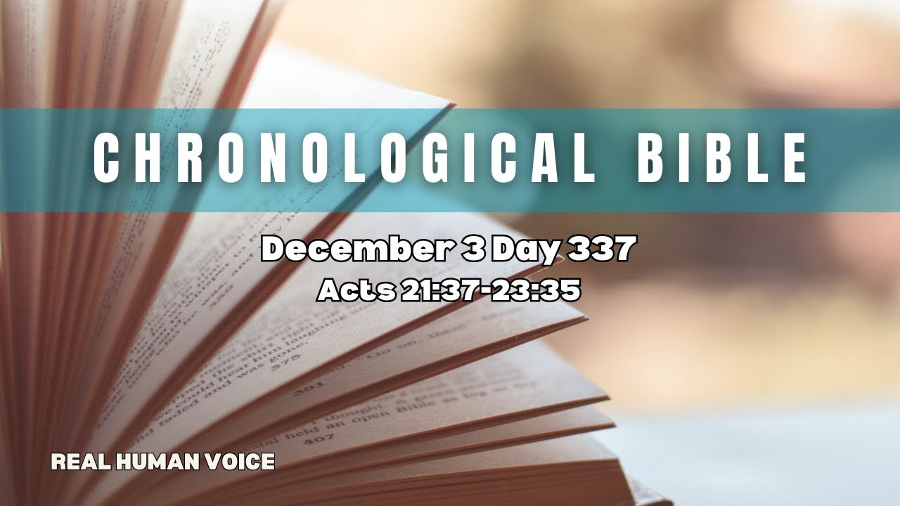 December 3 Day 337 Daily Chronological Bible Reading Acts 21:37-23:35 ...