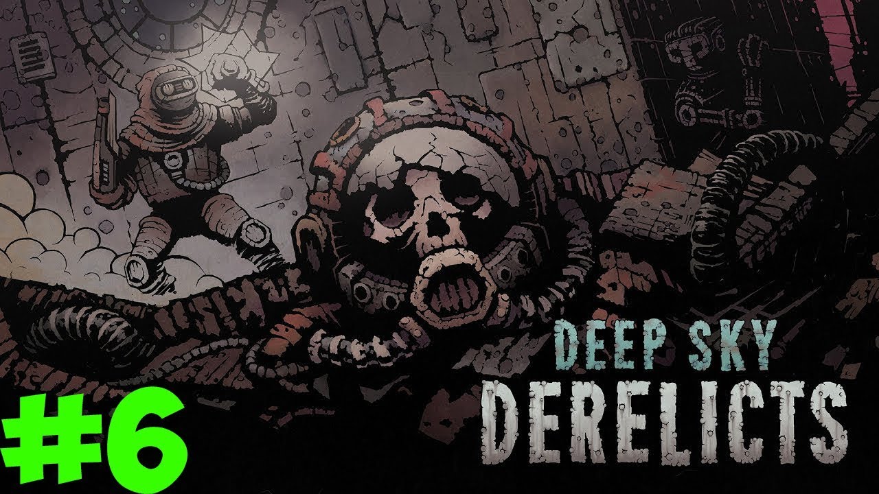 Deep Sky Derelicts #6 Финал