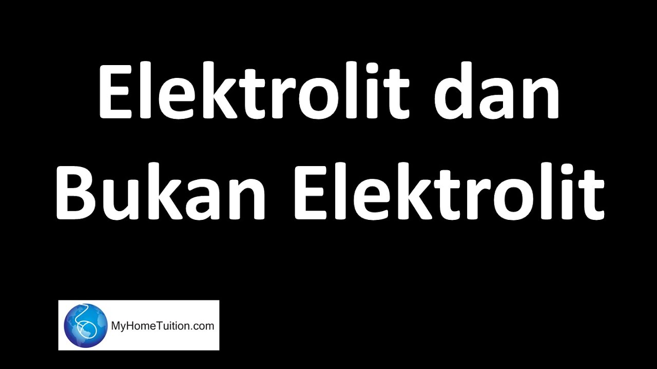 Kimia Tingkatan 5 KSSM Bab 1 Keseimbangan Redoks | Elektrolit dan Bukan Elektrolit