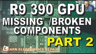 Radeon R9 390 8GB GPU Missing and broken components repair - part 2