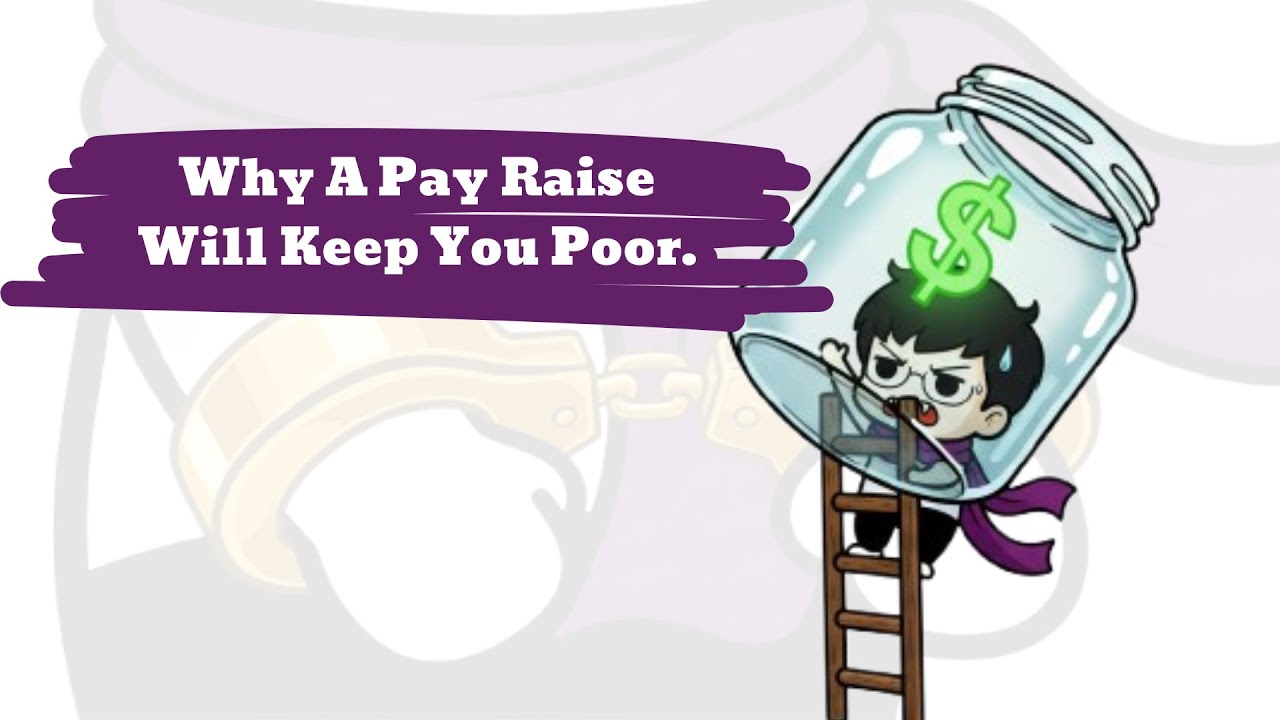 Poor Pay Rise Why A Pay Raise Will Keep You Poor. #reversethinking #motivation # ...
