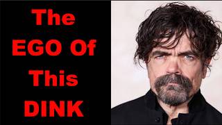 PETER DINKLAGE Is a BUFFOON!