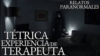 EXPERIENCIA TÉTRICA DE PISCÓLOGA | 3 RELATOS PARANORMALES | HISTORIAS DE TERROR