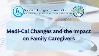 Medi-Cal Changes and the Impact on Family Caregivers