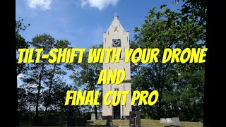 The Fake Tilt Shift effect for your drone