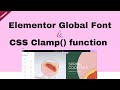 Elementor Global Font & CSS Clamp() Function