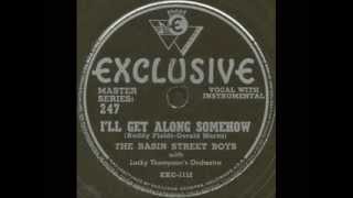 Basin Street Boys - I'll Get Along Somehow (Exclusive 247) 1947