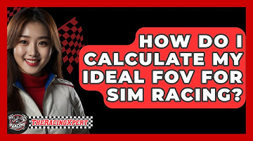 How Do I Calculate My Ideal FOV For Sim Racing? - The Racing Xpert