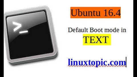 ubunut 16 4 boot in text mode