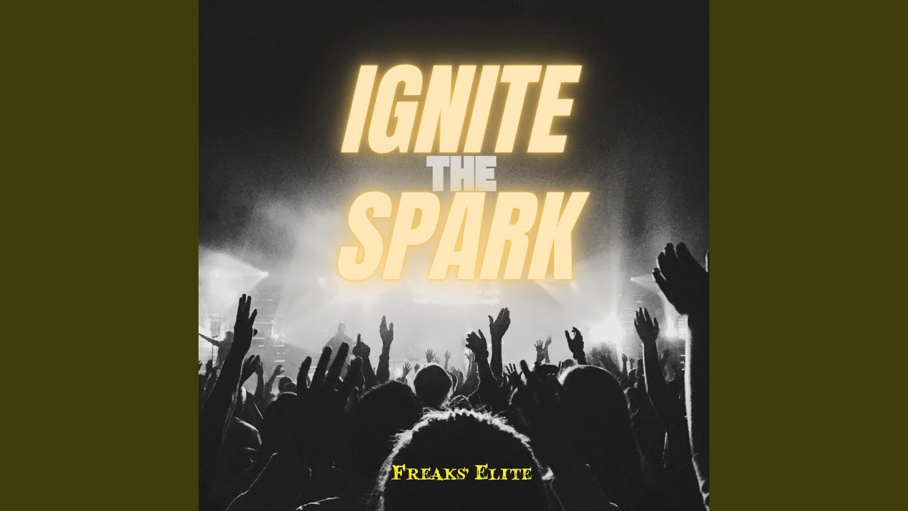 Ignite the spark
