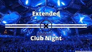 Extended | Club Night #1 - Festival EDM Mix (Progressive House)