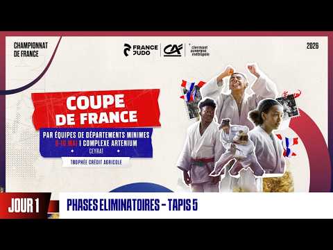 Jour 1 - Tapis 5 Phases Éliminatoires : Coupe de France par équipes de départements minimes 2026