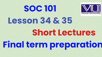 Soc 101 lesson 34 | Soc 101 lesson 35 | Soc101 short lecture | VU