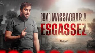Como massacrar a Escassez | 12/04 às 20:00 com Pablo Marçal