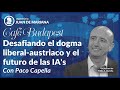 Café Budapest - Desafiando el dogma liberal-austriaco y el futuro de las IA&#39;s  - con Paco Capella