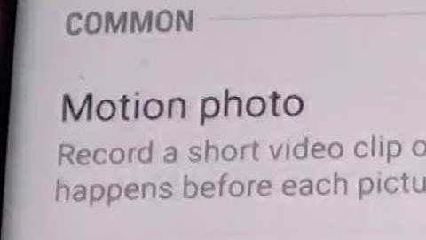 Samsung Galaxy S8: How to Enable / Disable Motion Photo on Camera