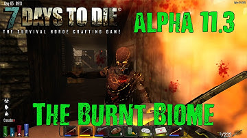 7 Days to Die: Alpha 11.3: #24 "The Burnt Biome" 60fps
