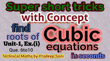 Ultimate short tricks of Cubic equation, Que.6 to10. Unit1 (i), Technical Maths by Pradeep Soni