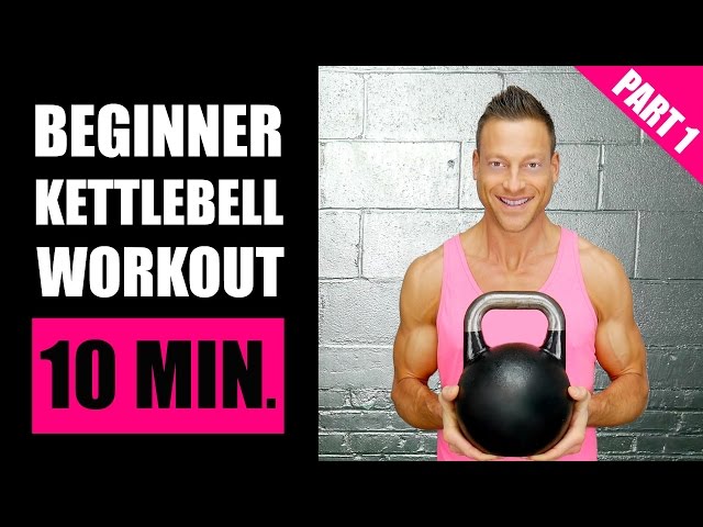 10 MINUTE KETTLEBELL WORKOUT FOR BEGINNERS (PART 1)