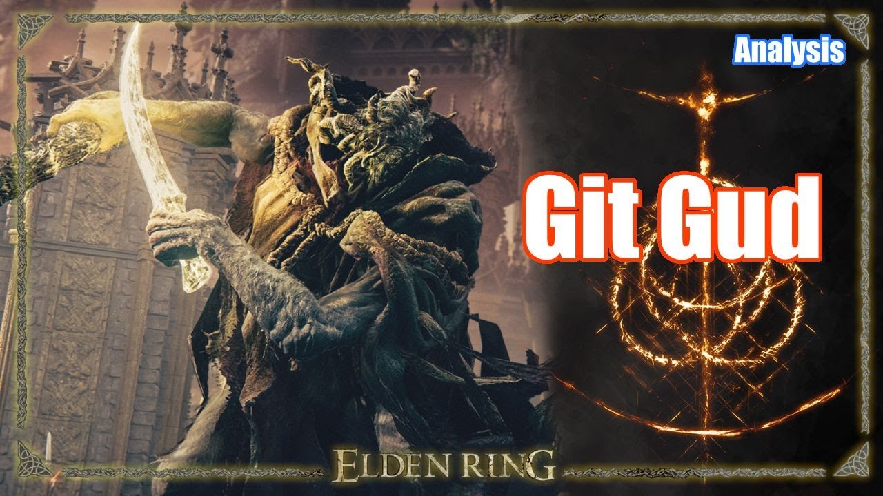 This is the meaning of  GIT GUD  : r/Eldenring