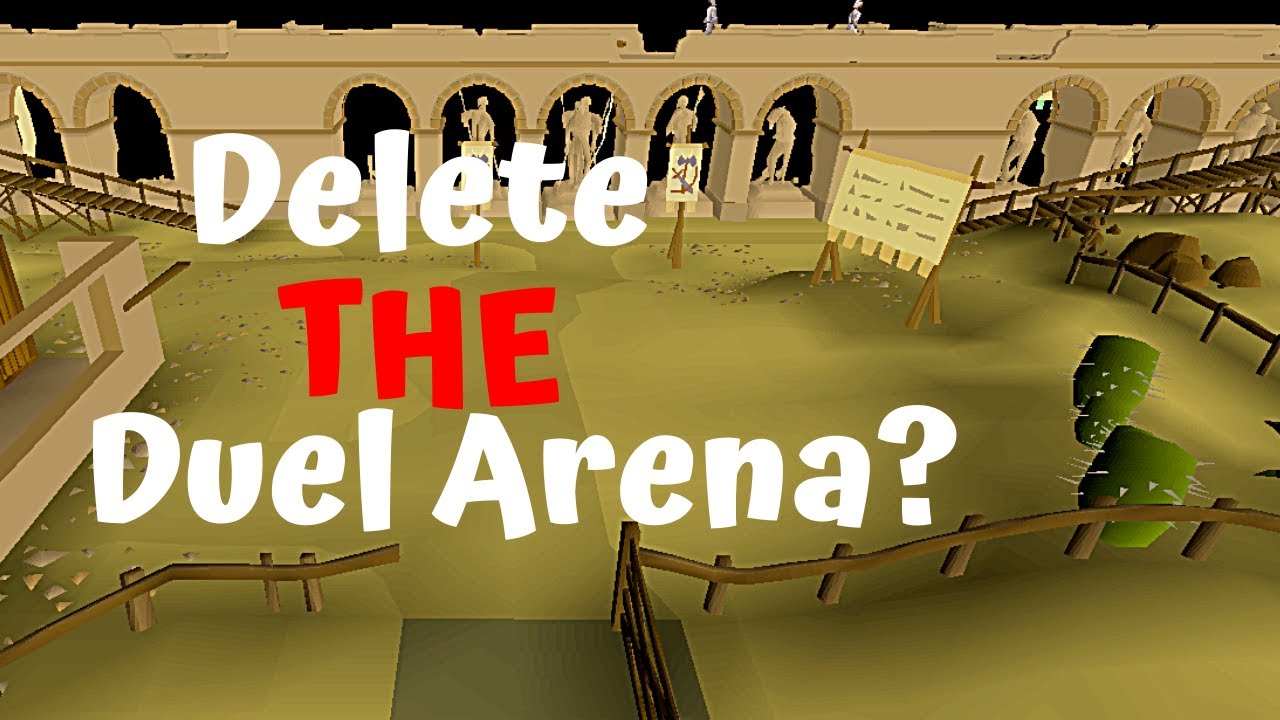 Time To Remove The Duel Arena?