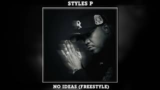 Styles P - No Ideas (Freestyle)