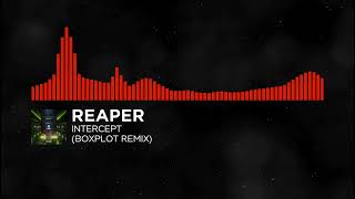 [DnB] - REAPER - INTERCEPT (BOXPLOT REMIX)