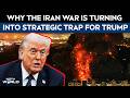 Iran US War | Why The Iran War Is Turning Into A Strategic Trap For Trump