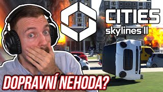 DOPRAVNÍ NEHODA? | Cities Skylines II #02