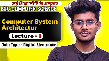 Computer systems Architecture | Data type | Bsc 1st year computer science classes | BCA | Classes