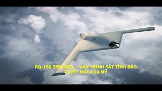 RQ-180 Sentinel - UAV trinh sát tình báo tuyệt mật của Mỹ