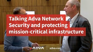 Talking Adva Network Security and protecting mission-critical infrastructure