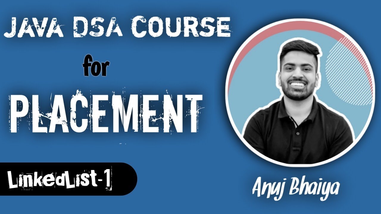 Java DSA placement course || Lecture -33 || LinkedList-1 || Anuj Bhaiya ...