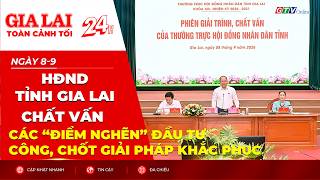 Full Gia Lai Provincial People's Council questions public investment bottlenecks and finalizes solut... Guide