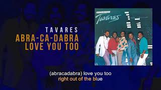 Abra-Ca-Dabra Love You Too Tavares Karaoke