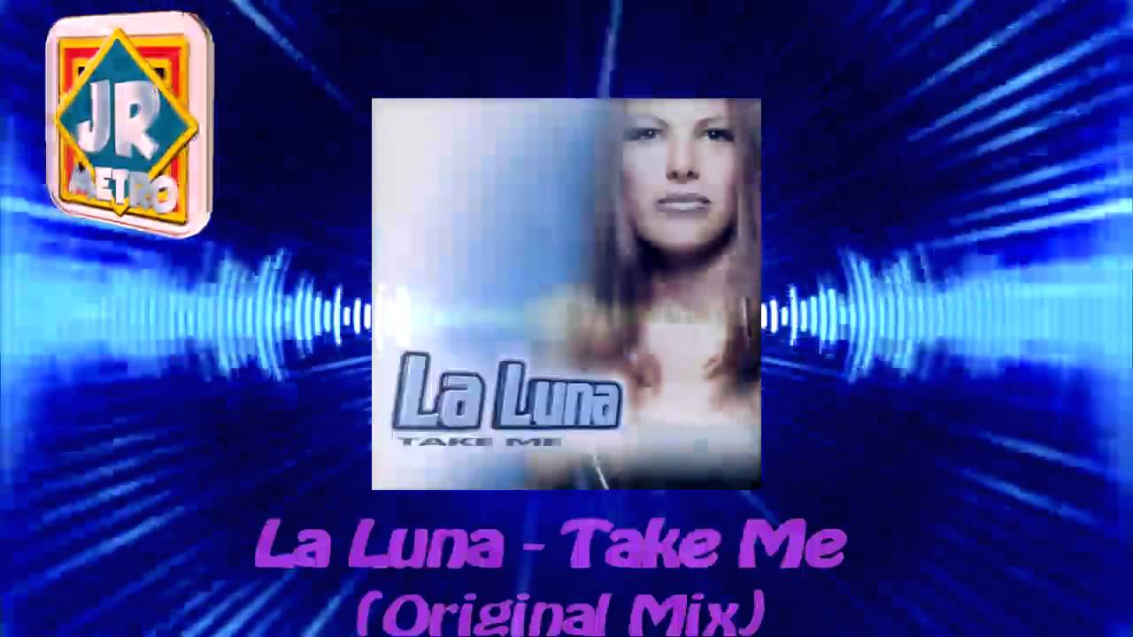 Watch La Luna - Take Me (Original Mix) on YouTube Watch La Luna - Take Me (Original Mix) on YouTube
