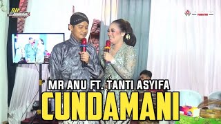 MR.ANU FT TANTI ASYIFA - CUNDAMANI - IKA PRODUCTION