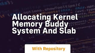 allocating kernel memory buddy system and slab