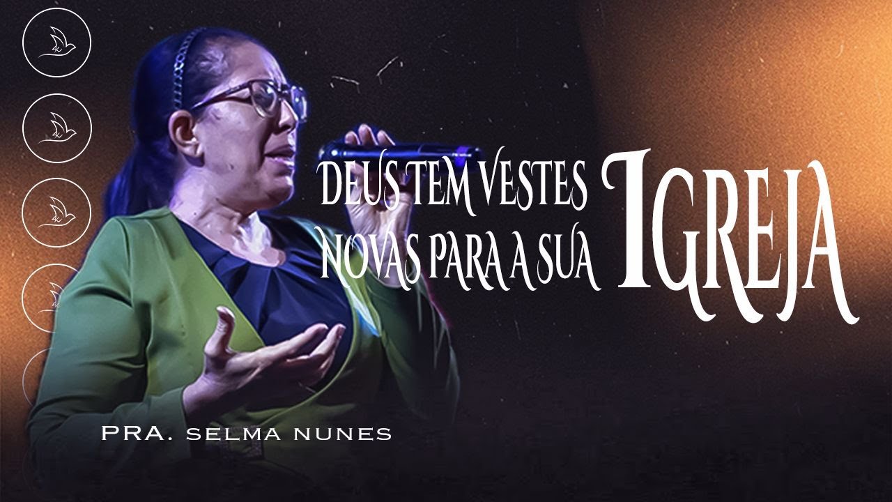 DEUS TEM VESTES NOVAS PARA A SUA IGREJA - PRA. SELMA NUNES - CULTO DE DOMINGO  | KADOSH |
