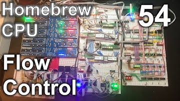 Flow Control - Making an 8 Bit pipelined CPU - Part 54